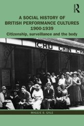 book A Social History of British Performance Cultures 1900-1939: Citizenship, Surveillance and the Body