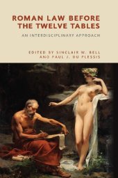 book Roman Law Before the Twelve Tables: An Interdisciplinary Approach