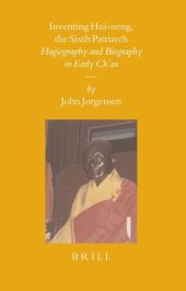 book Inventing Hui-neng, the Sixth Patriarch: Hagiography and Biography in Early Ch'an