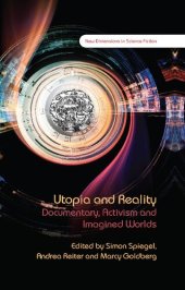 book Utopia and Reality: Documentary, Activism and Imagined Words