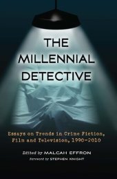 book The Millennial Detective: Essays on Trends in Crime Fiction, Film and Television, 1990-2010