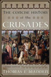 book The Concise History of the Crusades (Critical Issues in World and International History)