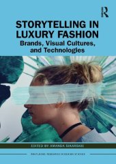 book Storytelling in Luxury Fashion: Brands, Visual Cultures, and Technologies