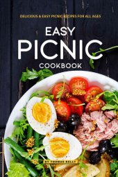 book Easy Picnic Cookbook: Delicious Easy Picnic Recipes for All Ages