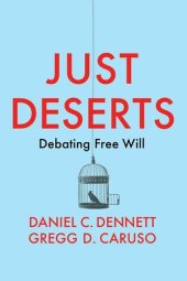 book Just Deserts: Debating Free Will