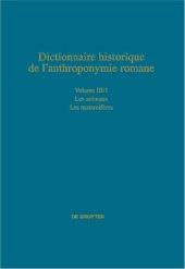 book Dictionnaire historique de l’anthroponymie romane Patronymica Romanica (PatRom), Volume III/1: Les animaux, Première partie: Les mammifères