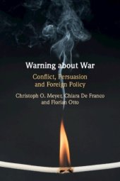 book Warning About War: Conflict, Persuasion And Foreign Policy