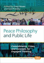 book Peace Philosophy and Public Life: Commitments, Crises, and Concepts for Engaged Thinking