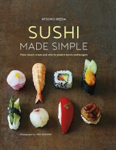 book Sushi Made Simple From Classic Wraps and Rolls to Modern Bowls and Burgers