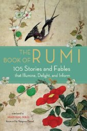 book The Book of Rumi: 105 Stories and Fables that Illumine, Delight, and Inform