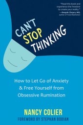 book Can't Stop Thinking: How to Let Go of Anxiety and Free Yourself from Obsessive Rumination