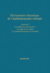 book Dictionnaire historique de l’anthroponymie romane Patronymica Romanica (PatRom), Volume II/2: Les parties du corps humain (2e partie). Les particularités physiques et morales