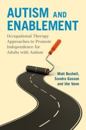 book Autism and Enablement: Occupational Therapy Approaches to Promote Independence for Adults with Autism