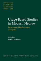 book Usage-Based Studies in Modern Hebrew: Background, Morpho-lexicon, and Syntax