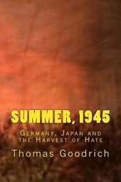 book Summer, 1945: Germany, Japan and the Harvest of Hate