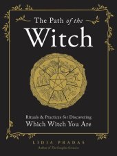 book The Path of the Witch: Rituals and Practices for Discovering Which Witch You Are