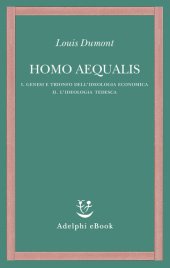 book Homo aequalis. I. genesi e trionfo dell'ideologia economica. II. L'ideologia tedesca