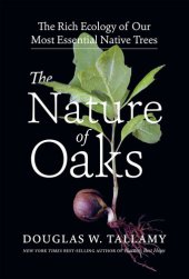 book The Nature of Oaks: The Rich Ecology of Our Most Essential Native Trees