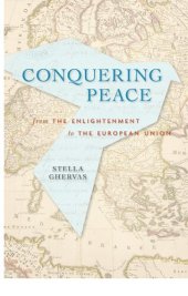 book Conquering Peace: From the Enlightenment to the European Union