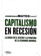 book Capitalismo en recesión La crisis en el centro y la periferia de la economía mundial