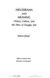 book Melodrama & Meaning – History, Culture & the Films of Douglas Sirk