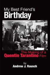 book My Best Friends Birthday : The Making of a Quentin Tarantino Film