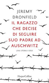 book Il ragazzo che decise di seguire suo padre ad Auschwitz