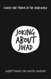 book Joking About Jihad: Comedy and Terror in the Arab World