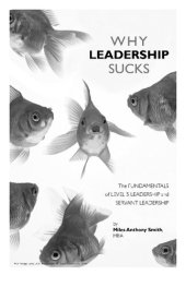 book Why Leadership Sucks™: Fundamentals of Level 5 Leadership and Servant Leadership