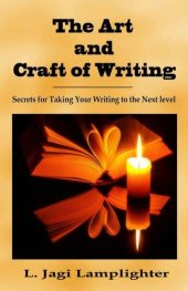 book The Art and Craft of Writing: Secrets for Taking Your Writing to the Next Level