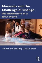 book Museums and the Challenge of Change: Old Institutions in a New World