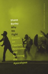 book Why We Fight: Essays on Fascism, Resistance, and Surviving the Apocalypse