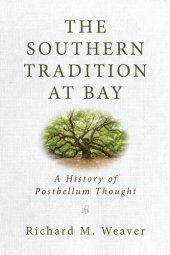 book The Southern tradition at bay: A History of Postbellum Thought