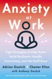 book Anxiety at Work: 8 Strategies to Help Teams Build Resilience, Handle Uncertainty, and Get Stuff Done