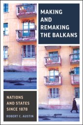 book Making and Remaking the Balkans: Nations and States since 1878