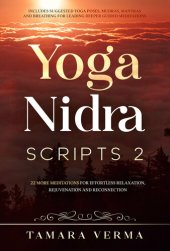 book Yoga Nidra Scripts 2: 22 More Meditations for Effortless Relaxation, Rejuvenation and Reconnection