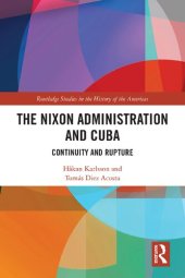 book The Nixon Administration and Cuba: Continuity and Rupture