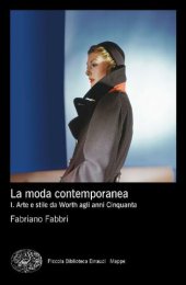 book La moda contemporanea. Arte e stile da Worth agli anni Cinquanta