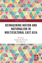 book Reimagining Nation and Nationalism in Multicultural East Asia