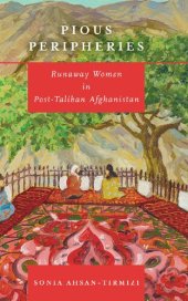 book Pious Peripheries: Runaway Women in Post-Taliban Afghanistan