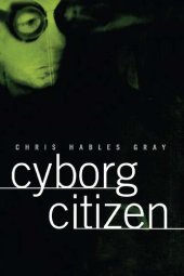 book Cyborg Citizen: Politics in the Posthuman Age