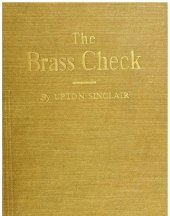 book Brass Check; A Study of American Journalism; Evidence and Reasons Behind the Media's Corruption