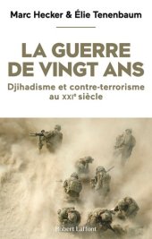 book La Guerre de vingt ans : djihadisme et contre-terrorisme au XXIe siècle