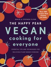 book The Happy Pear: Vegan Cooking for Everyone: Over 200 Delicious Recipes That Anyone Can Make