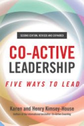 book Co-Active Leadership, Second Edition: Five Ways to Lead