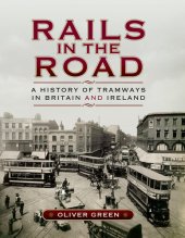 book Rails in the Road:: A History of Tramways in Britain and Ireland