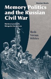 book Memory Politics and the Russian Civil War: Reds Versus Whites