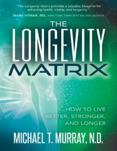 book The Longevity Matrix: How to Live Better, Stronger, and Longer