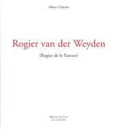 book Rogier van der Weyden (Rogier de le Pasture)