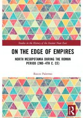 book On the Edge of Empires: North Mesopotamia During the Roman Period (2nd – 4th c. CE)